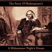 Story of Shakespeare's A Midsummer Night's Dream, The