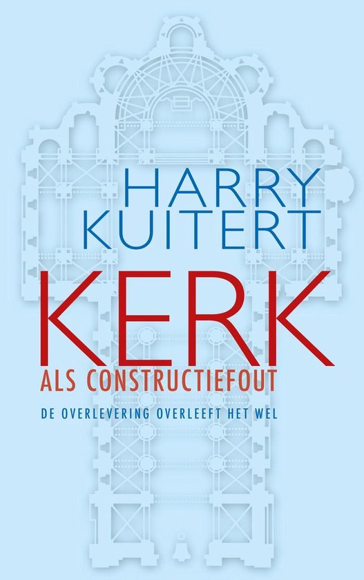Kerk als constructiefout - Harry Kuitert | Warmolth.org