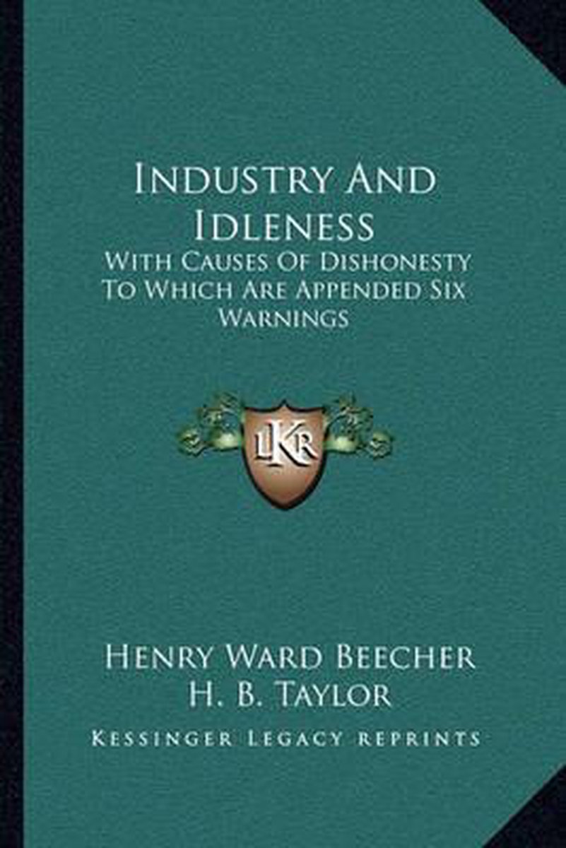 Industry And Idleness van Henry Ward Beecher