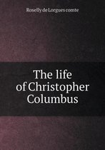 The life of Christopher Columbus