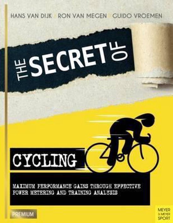 Secret of Cycling : Maximum Peformance Gains Through Effective Power Metering and Training a