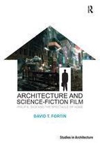 Ashgate Studies in Architecture - Architecture and Science-Fiction Film