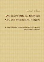 One Man's Tortuous Foray into Oral and Maxillofacial Surgery
