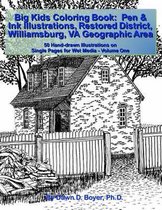Big Kids Coloring Book: Pen & Ink Illustrations Restored District Williamsburg, VA Geographic Area
