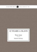 12 Years a Slave True story
