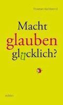 Macht glauben glücklich?