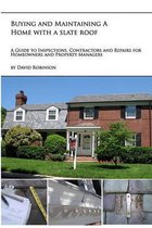 Buying and Maintaining a Home with a Slate Roof
