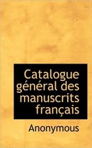 Catalogue G N Ral Des Manuscrits Fran Ais