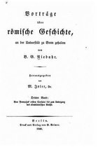 Vortrage uber roemische geschichte Von Pompejus' ersten consulat bis zum untergang des abendeandischen reichs. 1848