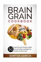Brain Grain Cookbook