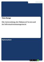 Die Anwendung der Balanced Scorecard im Informationsmanagement
