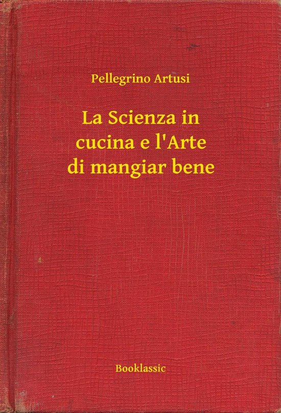 La Scienza in cucina e l'Arte di mangiar bene - cover