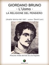 Inquisizione 3 - Giordano Bruno o La religione del pensiero - L’Uomo