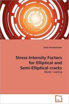 Omslag Stress Intensity Factors for Elliptical and Semi-Elliptical cracks