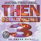 Then: Totally Oldies Vol. 3