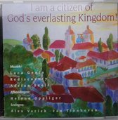 I am a citizen of God's everlasting Kingdom!