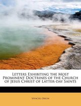 Letters Exhibiting the Most Prominent Doctrines of the Church of Jesus Christ of Latter-Day Saints