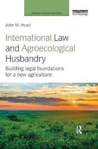 Earthscan Food and Agriculture- International Law and Agroecological Husbandry