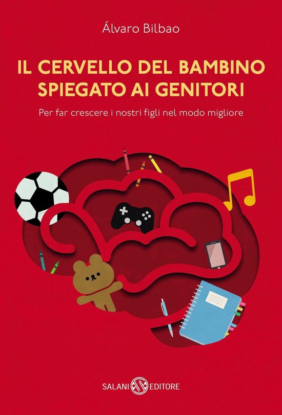 Il cervello del bambino spiegato ai genitori - cover
