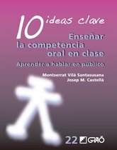 IDEAS CLAVES - 10 Ideas Clave. Enseñar la competencia oral en clase
