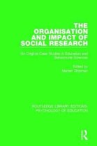 Routledge Library Editions: Psychology of Education-The Organisation and Impact of Social Research