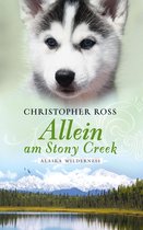 Alaska Wilderness 3 - Alaska Wilderness - Allein am Stony Creek (Bd. 3)