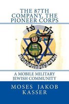 Yiddishkite-The 87th Company, The Pioneer Corps