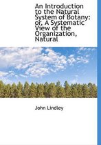 An Introduction to the Natural System of Botany