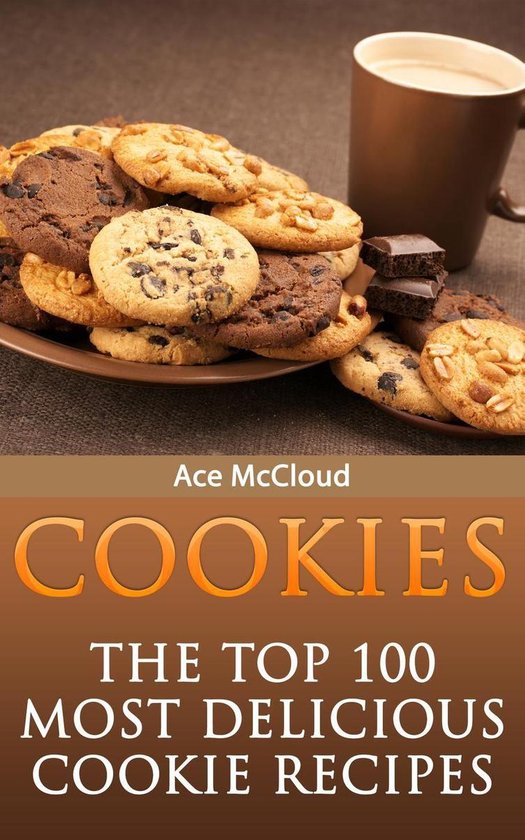 Cookies: The Top 100 Most Delicious Cookie Recipes - cover