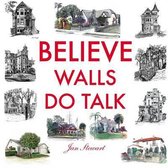 Believe Walls Do Talk