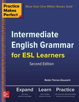 Practice Makes Perfect Series - Practice Makes Perfect Intermediate English Grammar for ESL Learners