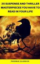 Omslag 30 Suspense and Thriller Masterpieces you have to read in your life (Pheonix Classics)