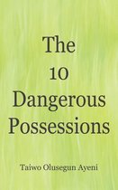 The 10 Dangerous Possessions