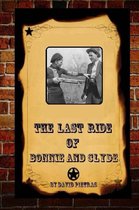 The Last Ride Of Bonnie and Clyde