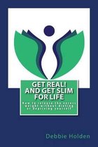 Get Real! and Get Slim for Life