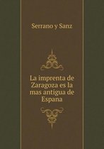 La imprenta de Zaragoza es la mas antigua de Espana