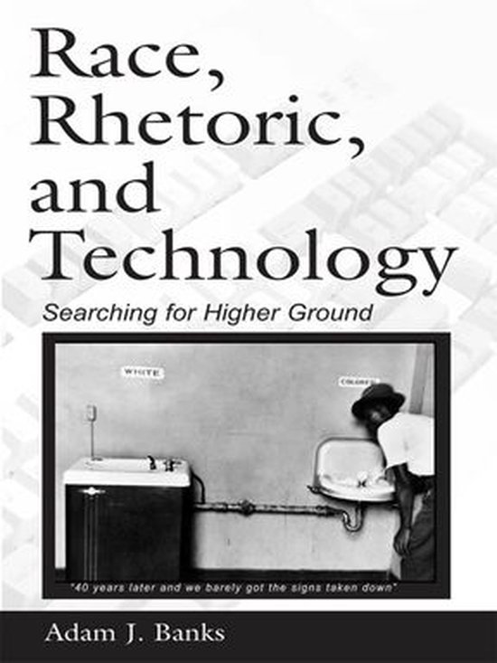 Race, Rhetoric, and Technology (ebook), Adam J. Banks | 9781135604813 ...