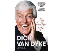 My Lucky Life in and Out of Show Business - Dick Van Dyke