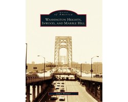 Images of America - Washington Heights, Inwood, and Marble Hill