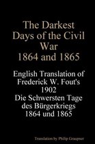 The Darkest Days of the Civil War, 1864 and 1865