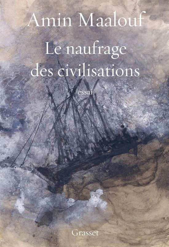 Livre 'Le naufrage des civilisations' par Amin Maalouf, avec une peinture d'un navire dans la tempête.