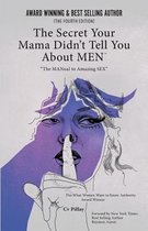 The Secrets Your Mama Didn't Tell You About Men