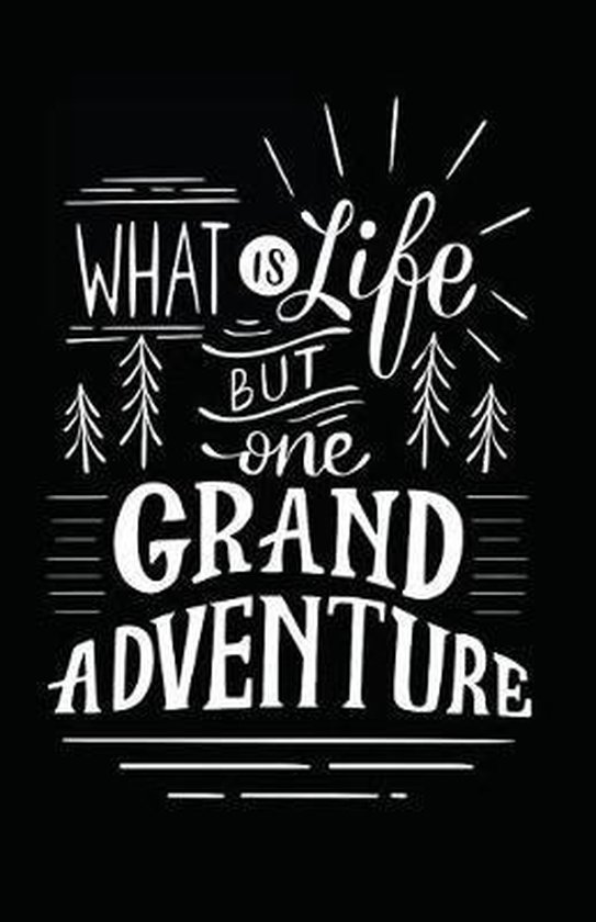 What Is Life But One Grand Adventure - cover
