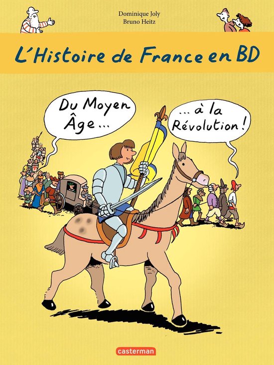 Couverture du livre 'L'Histoire de France en BD'. Un chevalier à cheval avec, en arrière-plan, un cortège médiéval et des gens en tenue révolutionnaire.