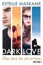 Dark-Love-Serie 4 - DARK LOVE - Ohne dich bin ich verloren