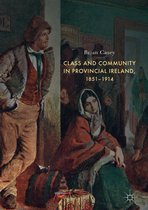 Class and Community in Provincial Ireland, 1851–1914
