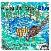 Along the River Blue by Vickie M. Berry