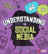 Cracking the Media Literacy Code- Understanding Social Media