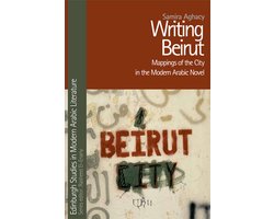 Edinburgh Studies in Modern Arabic Literature - Writing Beirut