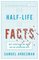 The Half-Life of Facts
